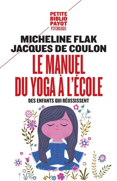 Le manuel du yoga à l'école : des enfants qui réussissent