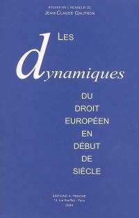 Les dynamiques du droit européen en début de siècle : études en l'honneur de Jean Claude Gautron