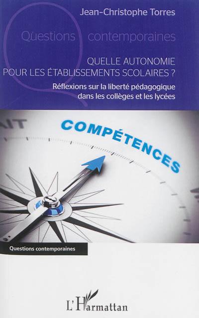 Quelle autonomie pour les établissements scolaires ? : réflexions sur la liberté pédagogique dans les collèges et les lycées