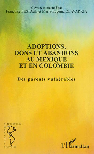 Adoptions, dons et abandons au Mexique et en Colombie : des parents vulnérables