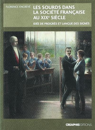 Les sourds dans la société française au XIXe siècle : idée de progrès et langue des signes