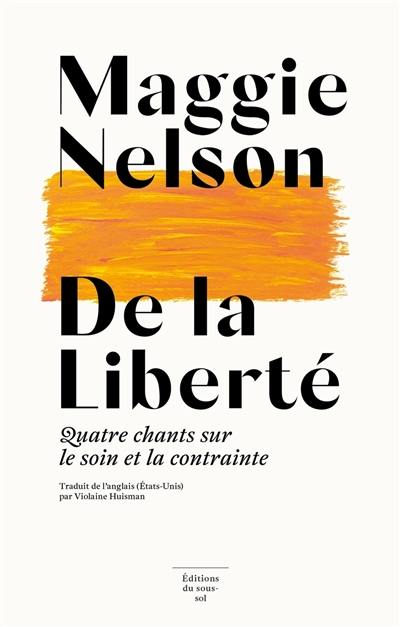 De la liberté : quatre chants sur le soin et la contrainte