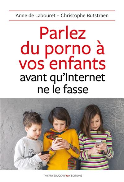 Parlez du porno à vos enfants avant qu'Internet ne le fasse