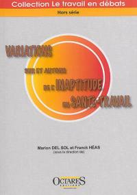 Variations sur et autour de l'inaptitude en santé-travail