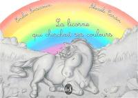 La licorne qui cherchait ses couleurs