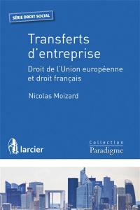 Transferts d'entreprise : droit de l'Union européenne et droit français