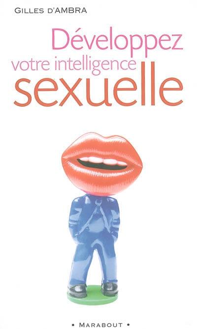 Développez votre intelligence sexuelle