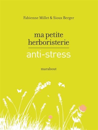 Ma petite herboristerie anti-stress