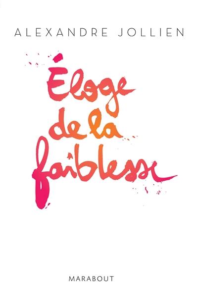 Eloge de la faiblesse