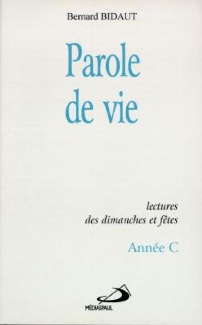 Parole de vie : lecture des dimanches et fêtes, année C