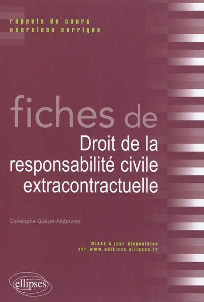 Fiches de droit de la responsabilité civile extracontractuelle : rappels de cours et exercices corrigés