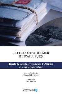 Lettres d'outre-mer et d'ailleurs : récits de juristes-voyageurs d'Océanie et d'Amérique latine