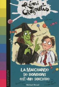 Rémi Clafoutis. Vol. 3. La marchande de bonbons est une sorcière