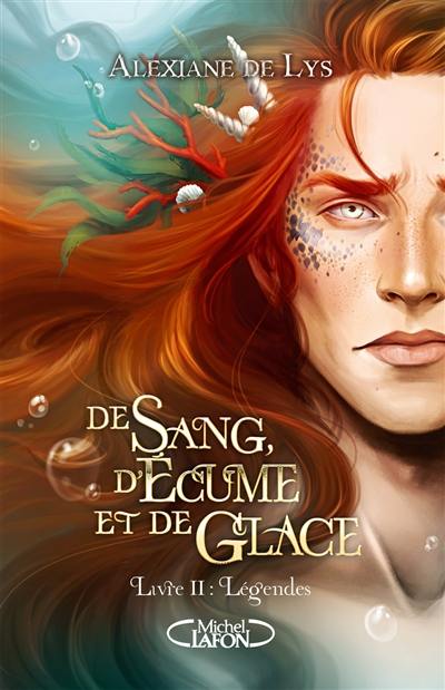 De sang, d'écume et de glace. Vol. 2. Légendes