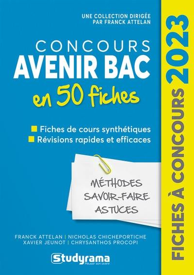 Concours Avenir bac en 50 fiches : fiches de cours synthétiques, révisions rapides et efficaces : édition 2023