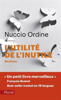 L'utilité de l'inutile : manifeste. De l'utilité du savoir inutile