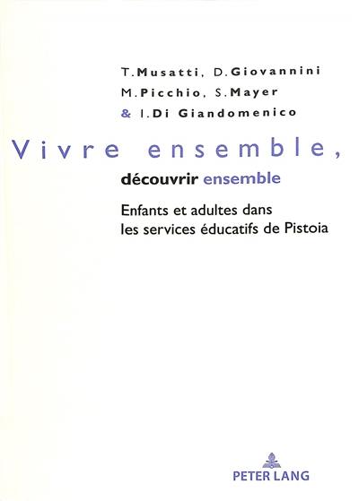 Vivre ensemble, découvrir ensemble : le développement et le partage de la connaissance entre enfants et adultes dans les services éducatifs de Pistoia