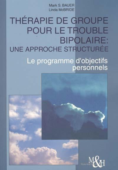 Thérapie de groupe pour le trouble bipolaire : une approche structurée : le programme d'objectifs personnels