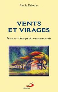 Vents et virages : retrouver l'énergie des commencements