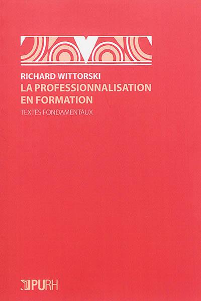 La professionnalisation en formation : textes fondamentaux