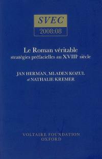 Le roman véritable : stratégies préfacielles au XVIIIe siècle