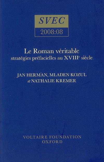 Le roman véritable : stratégies préfacielles au XVIIIe siècle