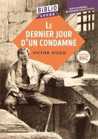 Le dernier jour d'un condamné : texte intégral + dossier objectif bac : nouveau bac