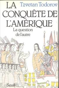 La Conquête de l'Amérique : La Question de l'autre