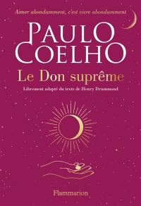 Le don suprême : librement adapté du texte de Henry Drummond