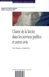 Charte de la laïcité dans les services publics et autres avis : rapport au Premier ministre, remis le 29 janvier 2007