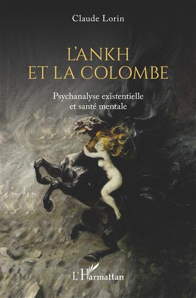 L'Ankh et la colombe : psychanalyse existentielle et santé mentale