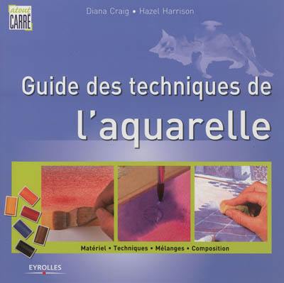 Guide des techniques de l'aquarelle