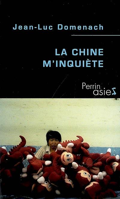 La Chine m'inquiète