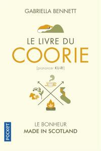 Le livre du coorie : entre paysages sauvages et coin du feu : le bonheur made in Scotland