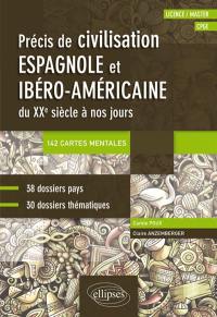 Précis de civilisation espagnole et ibérico-américaine du XXe siècle à nos jours : licence, master, CPGE : 142 cartes mentales, 38 dossiers pays, 30 dossiers thématiques