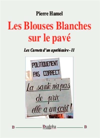 Les carnets d'un apothicaire. Vol. 2. Les blouses blanches sur le pavé