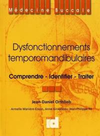 Dysfonctionnements temporo-mandibulaires : comprendre, identifier, traiter