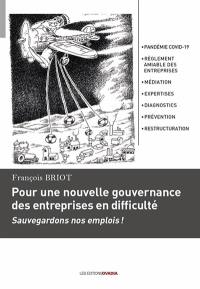 Pour une nouvelle gouvernance des entreprises en difficulté : sauvegardons nos emplois !