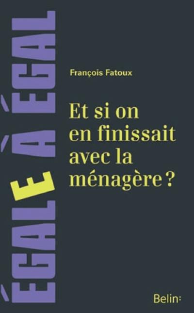 Comment en finir avec la ménagère ? : sur la répartition des tâches ménagères entre les hommes et les femmes