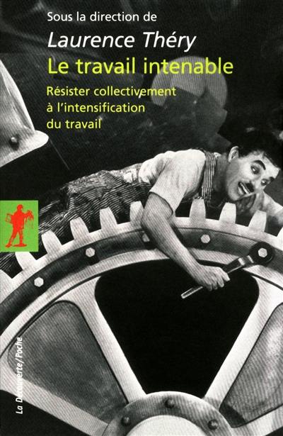 Le travail intenable : résister collectivement à l'intensification du travail