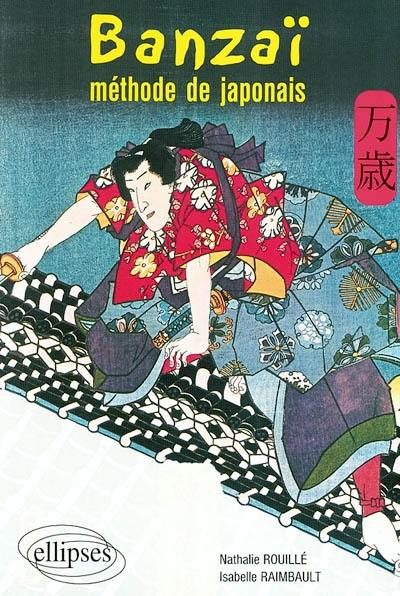 Banzaï : méthode de japonais