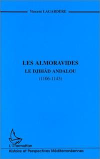 Les Almoravides : le djihâd andalou (1106-1143)