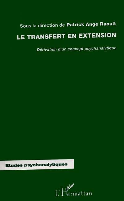 Le transfert en extension : dérivation d'un concept psychanalytique