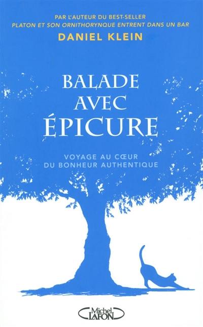 Balade avec Epicure : voyage au coeur du bonheur authentique