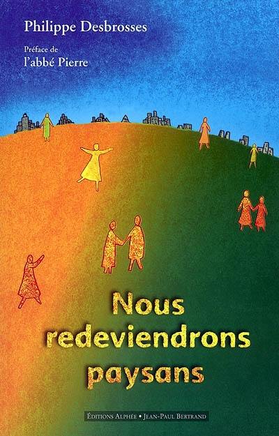 Nous redeviendrons paysans