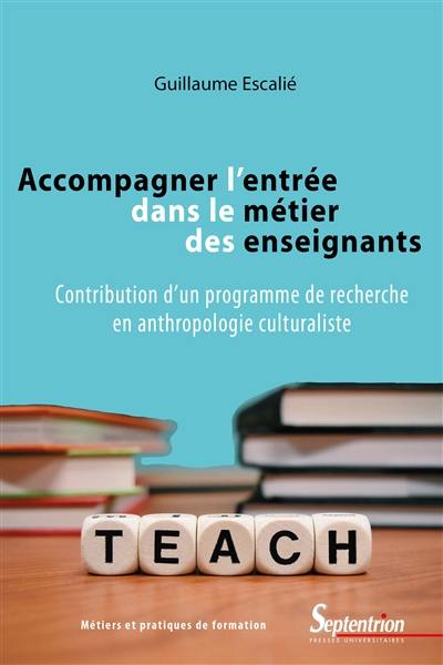 Accompagner l'entrée dans le métier des enseignants : contribution d'un programme de recherche en anthropologie culturaliste