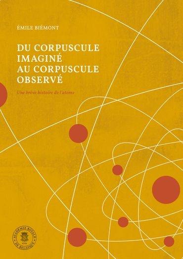 Du corpuscule imagé au corpuscule observé : une brève histoire de l'atome