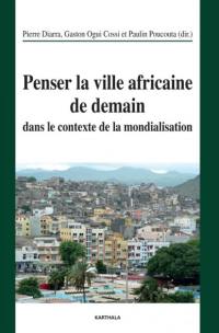 Penser la ville africaine de demain dans le contexte de la mondialisation