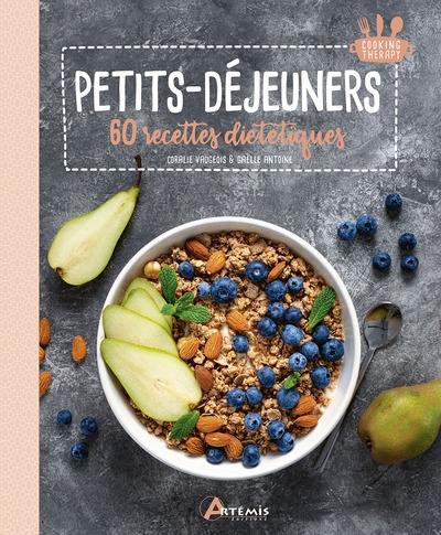 Petits-déjeuners : 60 recettes diététiques