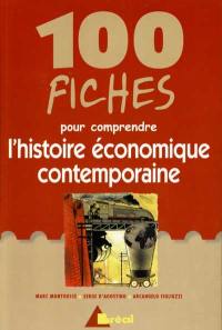 100 fiches pour comprendre l'histoire économique contemporaine : classes préparatoires économiques et commerciales, 1er cycle universitaire